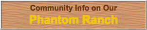 Our Phantom Ranch Community Info